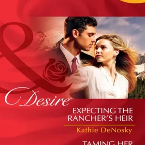 Expecting The Rancher's Heir / Taming Her Billionaire Boss: Expecting the Rancher's Heir (Dynasties: The Jarrods) / Taming Her Billionaire Boss (Dynasties: The Jarrods) (Mills & Boon Desire): First edition Markdown