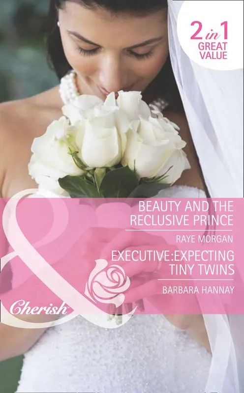 Trusted Brand Beauty And The Reclusive Prince / Executive: Expecting Tiny Twins: Beauty and the Reclusive Prince (The Brides of Bella Rosa) /...