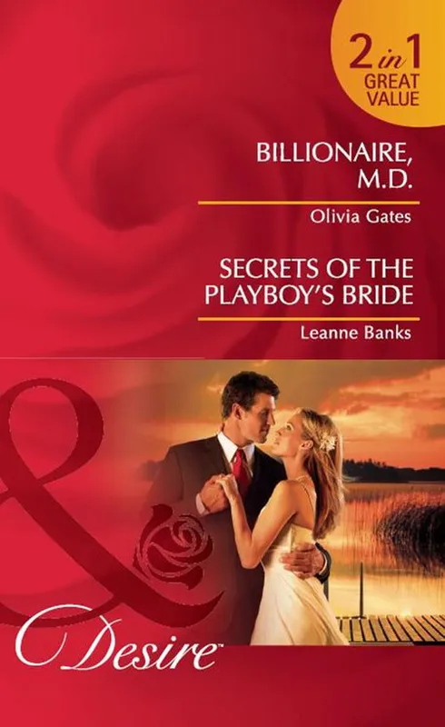 Billionaire, M.d. / Secrets Of The Playboy's Bride: Billionaire, M.D. / Secrets of the Playboy's Bride (Mills & Boon Desire): First edition Last Chance
