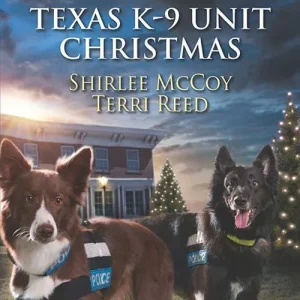 Texas K-9 Unit Christmas: Holiday Hero (Texas K-9 Unit) / Rescuing Christmas (Texas K-9 Unit) (Mills & Boon Love Inspired Suspense): First edition Original