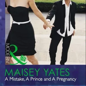 A Mistake, A Prince And A Pregnancy (Mills & Boon Modern): First edition Weekend Sale