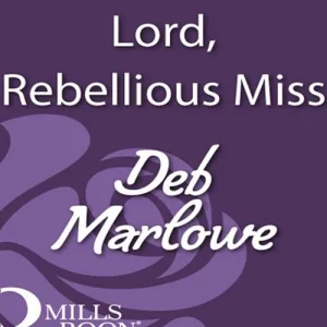 Bargain Scandalous Lord, Rebellious Miss (Mills & Boon Historical): First edition