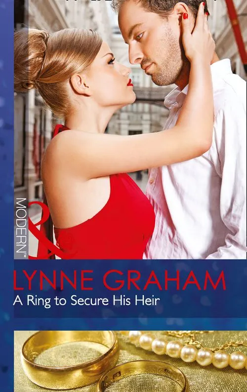 A Ring To Secure His Heir (Mills & Boon Modern): First edition Luxury