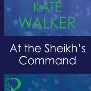 Best Price At The Sheikh's Command (Surrender to the Sheikh, Book 15) (Mills & Boon Modern): First edition