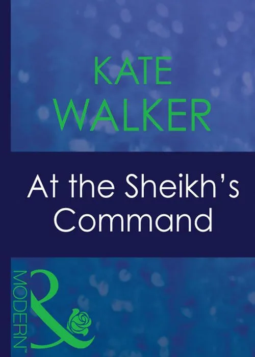 Best Price At The Sheikh's Command (Surrender to the Sheikh, Book 15) (Mills & Boon Modern): First edition