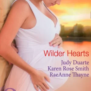 Wilder Hearts: Once Upon a Pregnancy (The Wilder Family) / Her Mr Right? (The Wilder Family) / A Merger…or Marriage? (The Wilder Family) (Mills & Boon By Request): First edition Time-Limited