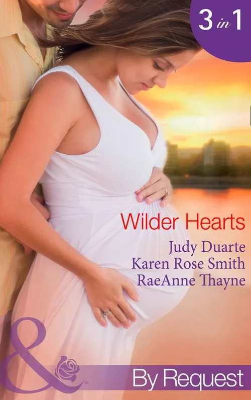 Wilder Hearts: Once Upon a Pregnancy (The Wilder Family) / Her Mr Right? (The Wilder Family) / A Merger…or Marriage? (The Wilder Family) (Mills & Boon By Request): First edition Time-Limited