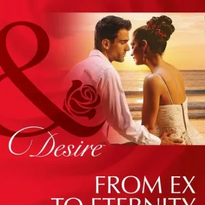 Worldwide Shipping From Ex to Eternity (Newlywed Games, Book 1) (Mills & Boon Desire): First edition