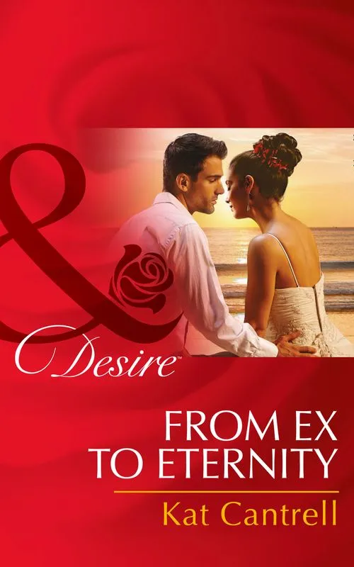 Worldwide Shipping From Ex to Eternity (Newlywed Games, Book 1) (Mills & Boon Desire): First edition