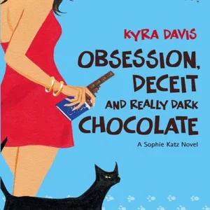 Obsession, Deceit And Really Dark Chocolate (Mills & Boon Silhouette): First edition Hot Deal