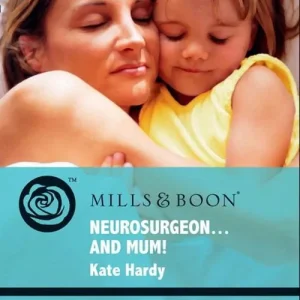 Big Sale Neurosurgeon . . . And Mum! (Mills & Boon Medical): First edition