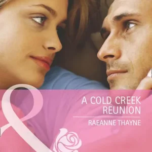 A Cold Creek Reunion (The Cowboys of Cold Creek, Book 11) (Mills & Boon Cherish): First edition Last Chance