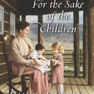 Today Only For The Sake Of The Children (Mills & Boon Love Inspired Historical)