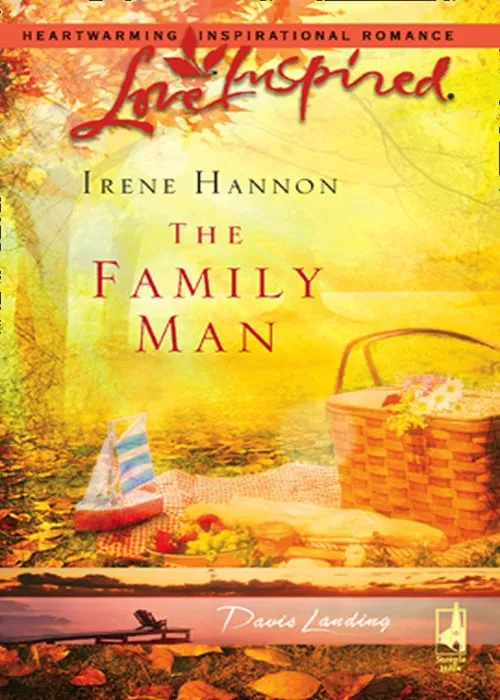 Hot Deal The Family Man (Davis Landing, Book 3) (Mills & Boon Love Inspired): First edition