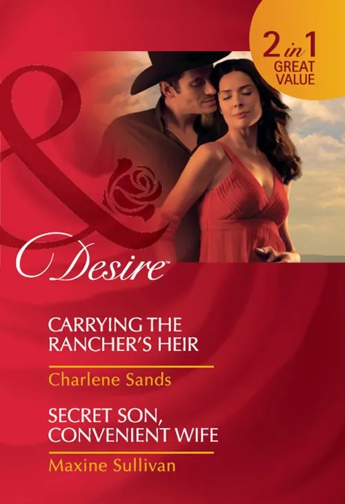 Carrying The Rancher's Heir / Secret Son, Convenient Wife: Carrying the Rancher's Heir / Secret Son, Convenient Wife (Mills & Boon Desire): First edition Save Now