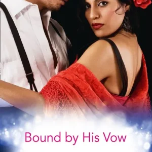 Bound By His Vow: His Final Bargain / The Rings That Bind / Marriage Made of Secrets (Mills & Boon By Request) Final Sale