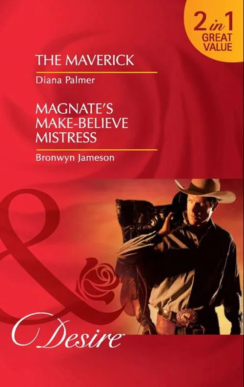 Bulk Order The Maverick / Magnate's Make-Believe Mistress: The Maverick / Magnate's Make-Believe Mistress (Mills & Boon Desire): First edition