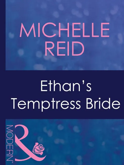 Ethan's Temptress Bride (Hot-Blooded Husbands, Book 2) (Mills & Boon Modern): First edition Limited Time