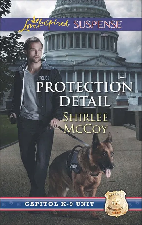 Last Chance Protection Detail (Capitol K-9 Unit, Book 1) (Mills & Boon Love Inspired Suspense): First edition