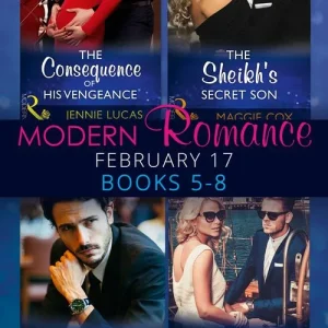 Factory Price Modern Romance February Books 5-8: The Consequence of His Vengeance / The Sheikh's Secret Son (Secret Heirs of Billionaires) / Acquired by Her Greek Boss / Vows They Can't Escape (Mills & Boon Collections)