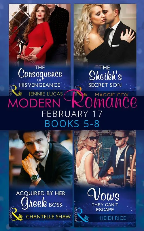 Factory Price Modern Romance February Books 5-8: The Consequence of His Vengeance / The Sheikh's Secret Son (Secret Heirs of Billionaires) / Acquired by Her Greek Boss / Vows They Can't Escape (Mills & Boon Collections)