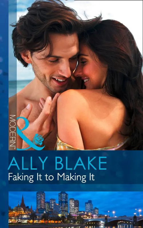 Faking It To Making It (Mills & Boon Modern): First edition Best Price