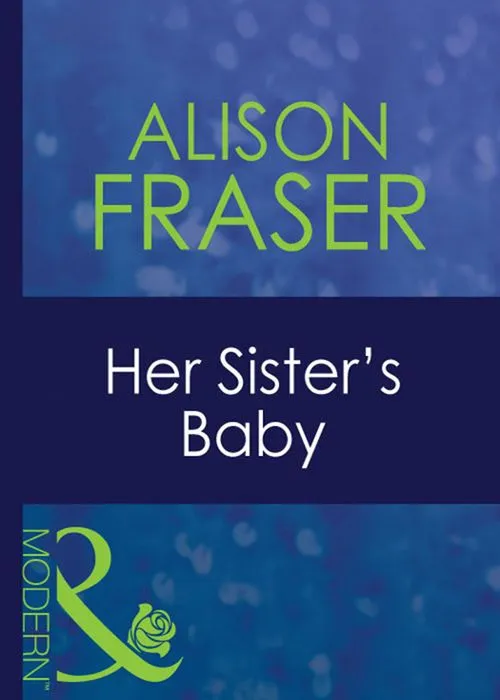 Her Sister's Baby (Mills & Boon Modern): First edition High Quality