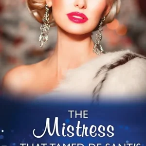 Buy Direct The Mistress That Tamed De Santis (The Throne of San Felipe, Book 2) (Mills & Boon Modern)