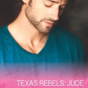 Texas Rebels: Jude (Texas Rebels, Book 4) (Mills & Boon Cherish) Viral