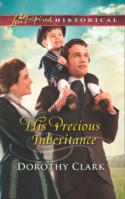 His Precious Inheritance (Mills & Boon Love Inspired Historical): First edition Weekend Sale