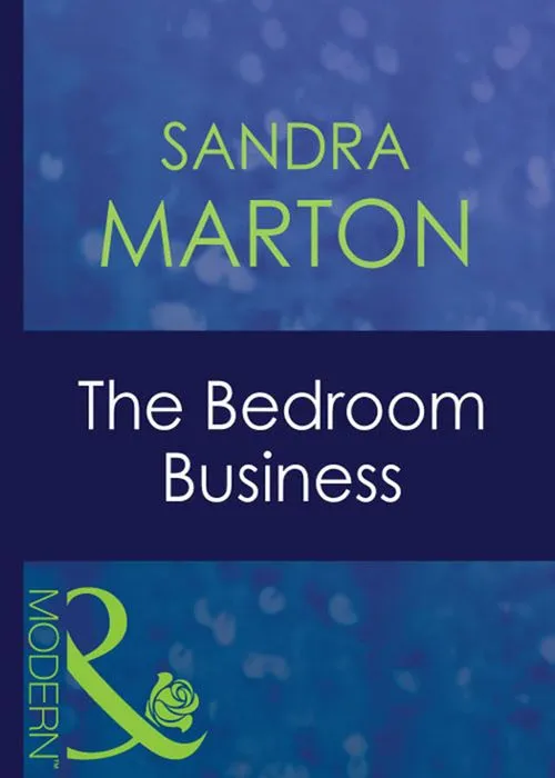 Genuine The Bedroom Business (Passion, Book 18) (Mills & Boon Modern): First edition