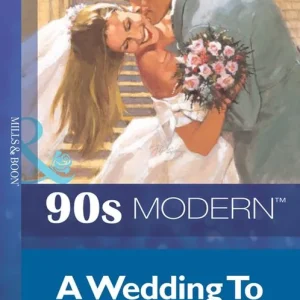 A Wedding To Remember (Mills & Boon Vintage 90s Modern): First edition Fan Favorite