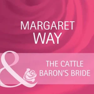 Free Returns The Cattle Baron's Bride (Men of the Outback, Book 2) (Mills & Boon Cherish): First edition