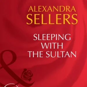 Save Now Sleeping With The Sultan (Sons of the Desert: The Sultans, Book 3) (Mills & Boon Desire): First edition
