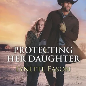 Hot Picks Protecting Her Daughter (Wrangler's Corner, Book 3) (Mills & Boon Love Inspired Suspense)