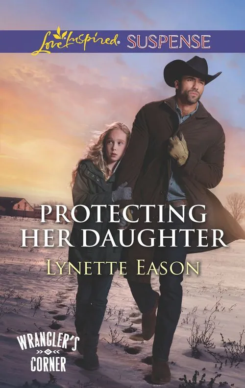 Hot Picks Protecting Her Daughter (Wrangler's Corner, Book 3) (Mills & Boon Love Inspired Suspense)