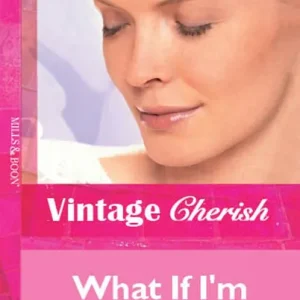 What If I'm Pregnant...? (Mills & Boon Cherish): First edition Limited Edition