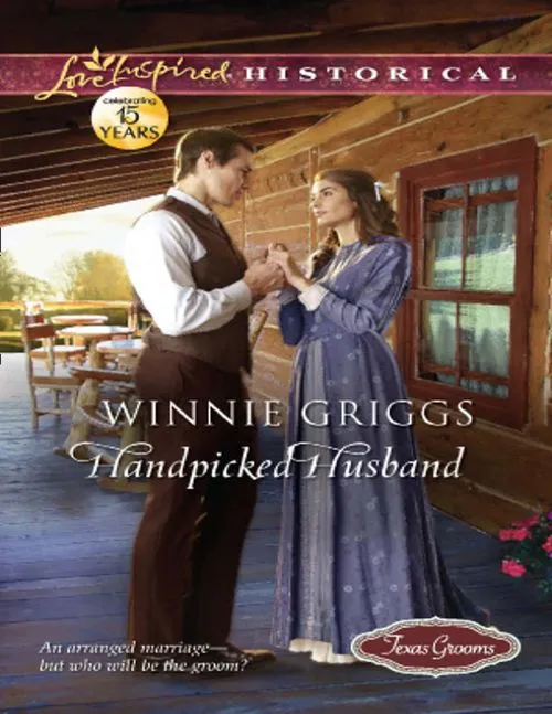 Handpicked Husband (Texas Grooms (Love Inspired Historical), Book 1) (Mills & Boon Love Inspired Historical): First edition High Quality