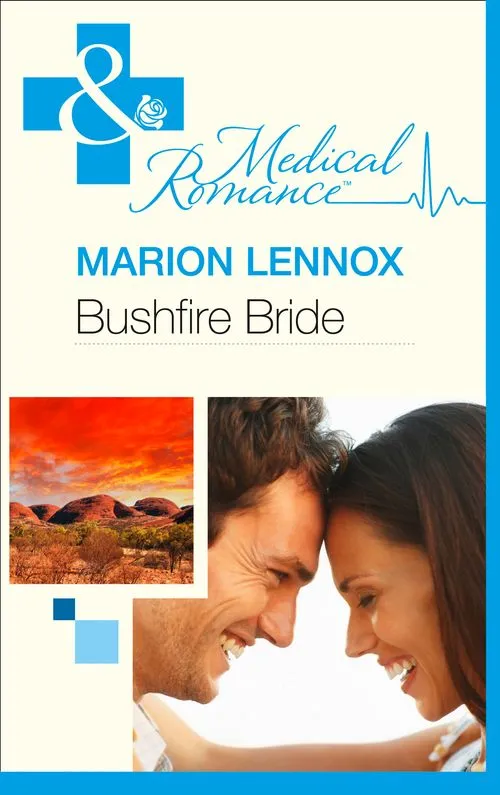 Bushfire Bride (Mills & Boon Medical): First edition High Quality
