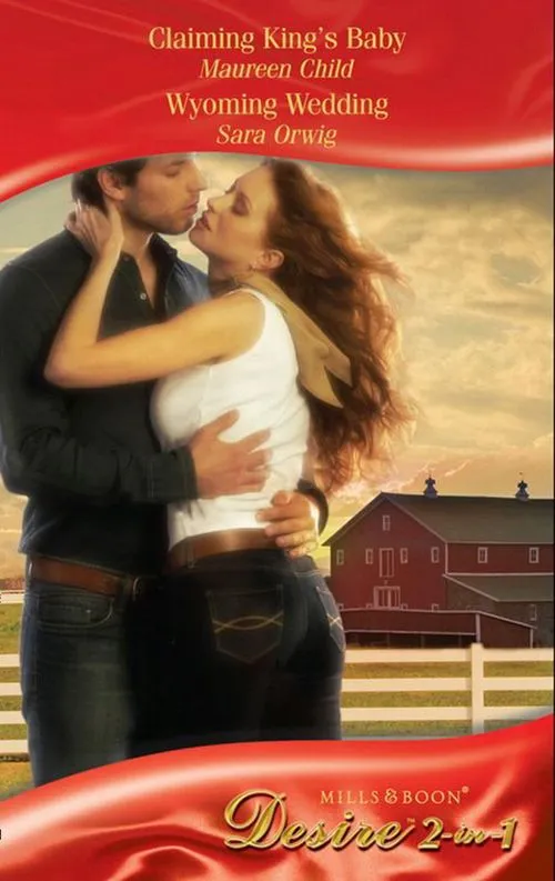 Final Sale Claiming King's Baby / Wyoming Wedding: Claiming King's Baby (Kings of California) / Wyoming Wedding (Mills & Boon Desire): First edition