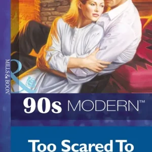 Too Scared To Love (Mills & Boon Vintage 90s Modern): First edition One Day Deal