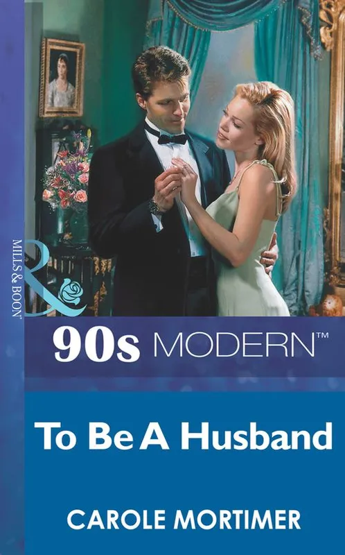 Top Rated To Be A Husband (Mills & Boon Vintage 90s Modern): First edition