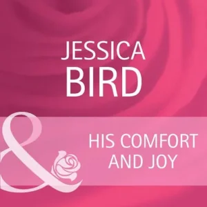 His Comfort And Joy (The Moorehouse Legacy, Book 1) (Mills & Boon Cherish): First edition No Minimum Order