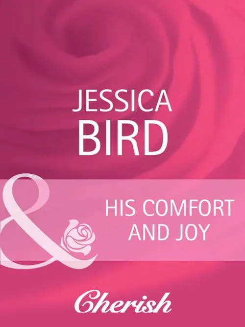 His Comfort And Joy (The Moorehouse Legacy, Book 1) (Mills & Boon Cherish): First edition No Minimum Order