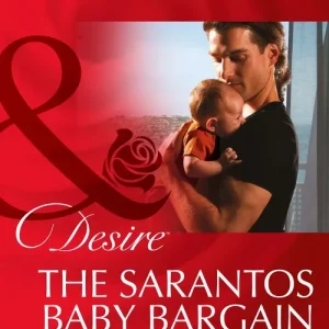 The Sarantos Baby Bargain (Mills & Boon Desire): First edition No Minimum Order