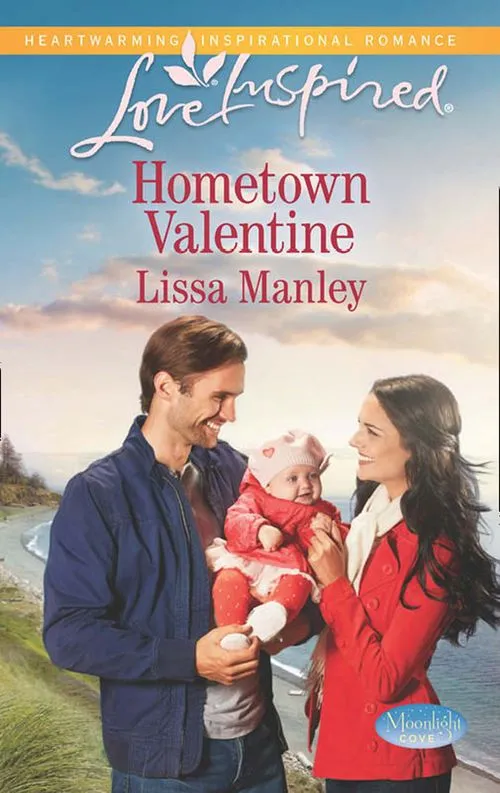 Hometown Valentine (Moonlight Cove, Book 6) (Mills & Boon Love Inspired): First edition Hassle-Free Returns