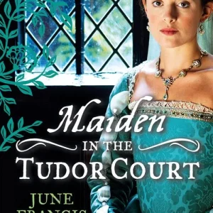 Warranty Included MAIDEN in the Tudor Court: His Runaway Maiden / Pirate's Daughter, Rebel Wife: First edition