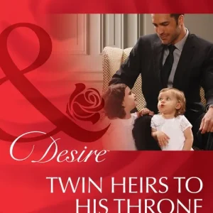 Twin Heirs To His Throne (Billionaires and Babies, Book 66) (Mills & Boon Desire) Instant Buy