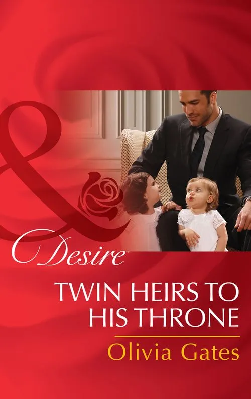 Twin Heirs To His Throne (Billionaires and Babies, Book 66) (Mills & Boon Desire) Instant Buy
