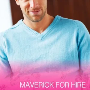 Seasonal Sale Maverick for Hire (Montana Mavericks: 20 Years in the Saddle!, Book 4) (Mills & Boon Cherish): Fourth edition